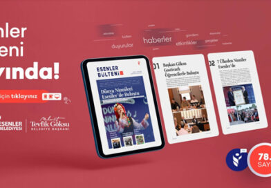 ESENLER BÜLTENİ YENİ SAYISI ÇIKTI