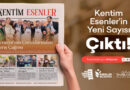 ”KENTİM ESENLER” YENİ SAYISI ÇIKTI