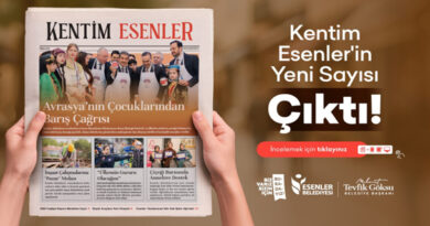 ”KENTİM ESENLER” YENİ SAYISI ÇIKTI