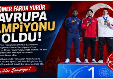 ÖMER FARUK YÜRÜR AVRUPA ŞAMPİYONU OLDU
